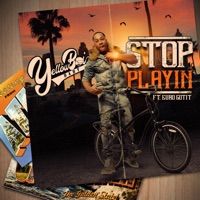Stop Playin (feat. King Gotit) - Single - Yellow Boi Baby