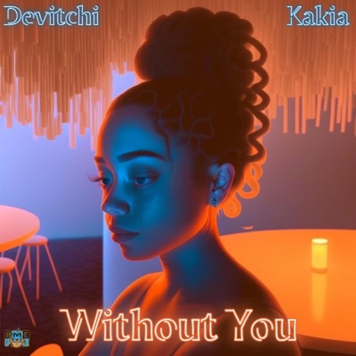 Without You (feat. Kakia) - Single