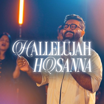 Hallelujah Hosanna (feat. Immanuel Henry, Robinson Shalu, Philemon Anand, Earnest Abraham, Sheenu Mariam, Jessy Robin & Sofia Stephen) - Single