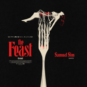 The Feast (Original Motion Picture Soundtrack) - Samuel Sim