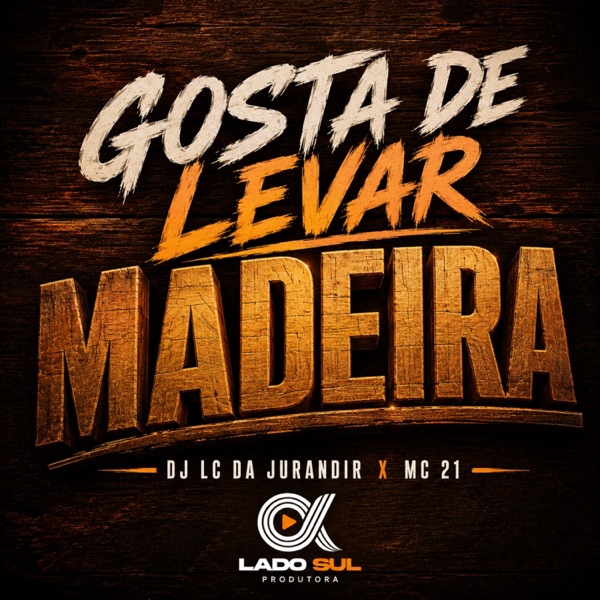 Gosta de Levar Madeira
