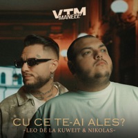 Cu ce te-ai ales? - Single - Leo de la Kuweit, Nikolas & Manele VTM