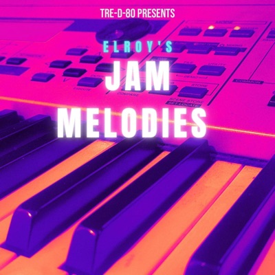 TRE-D-80 PRESENTS: ELROY'S JAM MELODIES