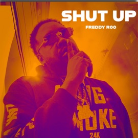 SHUT UP Freddy Roo