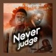 Never Judge feat Koo Ntakra Single