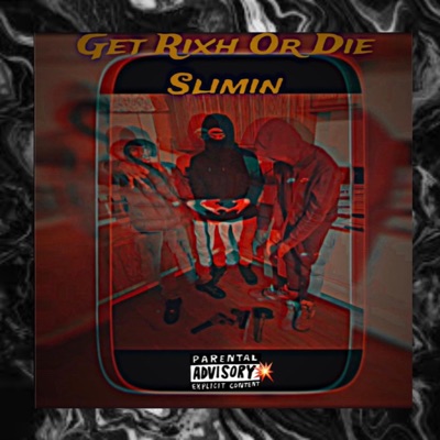 Get Rxch Or Die Slimin - EP