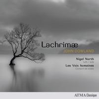 John Dowland: Lachrimae - Nigel North & Les Voix Humaines