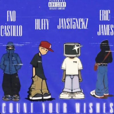 Count Your Wishes (feat. HUFFY, Jayst5xckz & Eric James) - Single