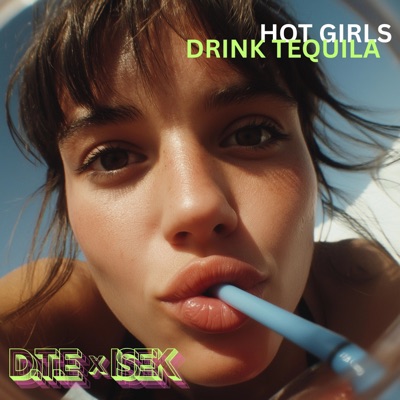 Hot Girls Drink Tequila - Single