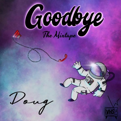 GOODBYE 'The Mixtape'