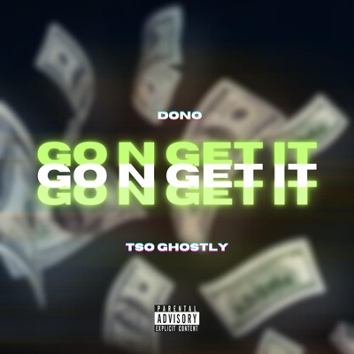Go N Get It (feat. tso ghostly) - Single