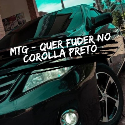 MTG - QUER FUDER NO COROLLA PRETO (feat. BERAHMAR) - Single
