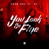 You Look So Fine (feat. Rz) - Single