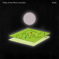 Valley of the Moon (Remixes) - Single - Kaela