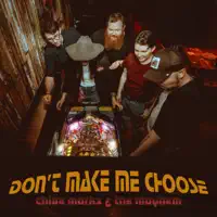 Don t Make Me Choose — Chloe Marks & The Mayhem