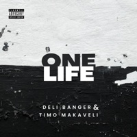 One Life - Single - Timo Makaveli & Deli Banger