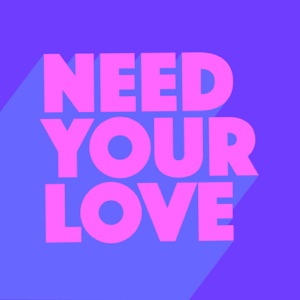 Need Your Love - Single