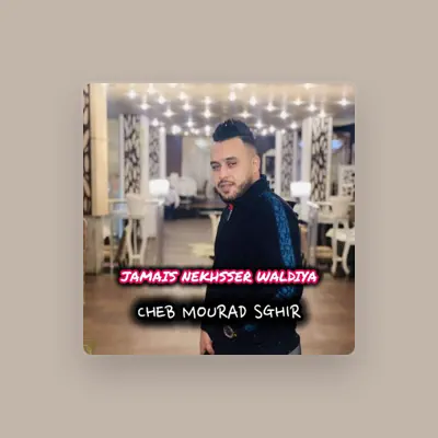 Listen to cheb mourad sghir, watch music videos, read bio, see tour dates & more!
