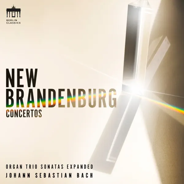 New Brandenburg Concertos (Organ Trio Sonatas Expanded) by