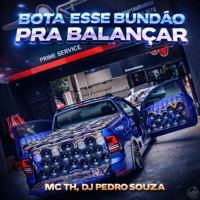 Bota Esse Bundão Pra Balançar - Single - Dj Pedro Souza & MC TH