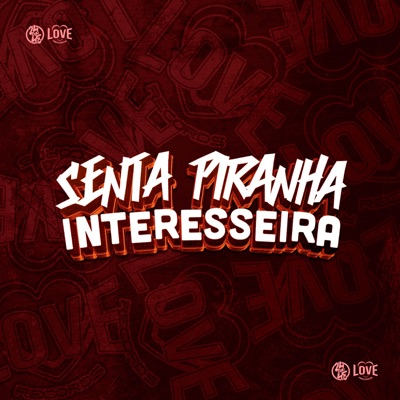 Senta Piranha Interesseira - Single