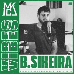 B.SIKEIRA  MAKIN CHILL VIBES #12