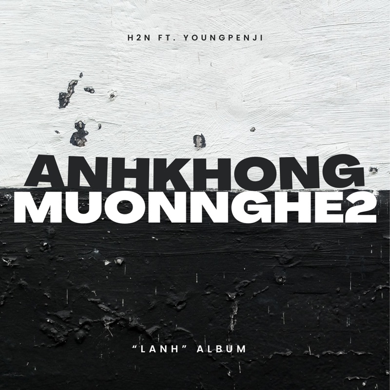 anhkhongmuonnghe 2 (feat. Penji)