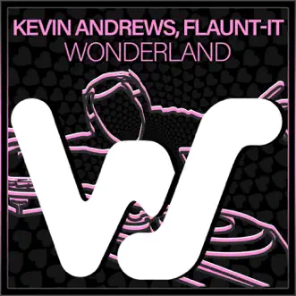 Wonderland - Single by Kevin Andrews & Flaunt-It album reviews, ratings, credits