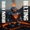 Iron Fire - Belting lyrics