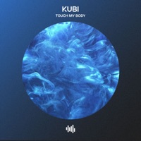 Touch My Body (Extended) - Single - Kubi