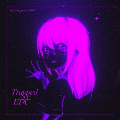 Trapped At EDC - EP