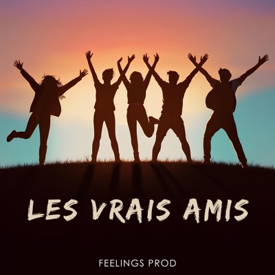 Feelings Prod - Les vrais amis