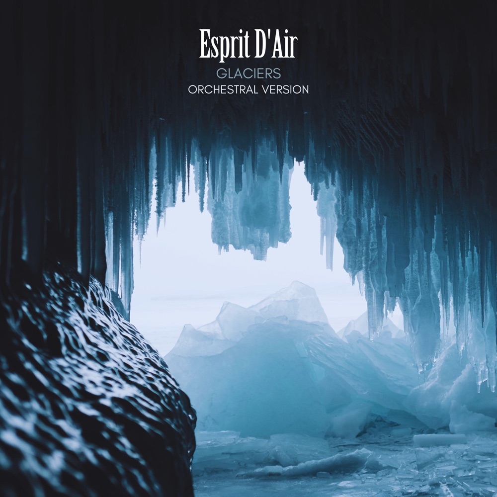 Обложка альбома «Glaciers (Orchestral Version) - Single» — Esprit D'Air