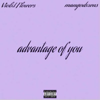 advantage of you (feat. mangodxwns) - Single - Violxt Flowers