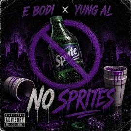 No Sprites (feat. Yung Al) E-Bodi