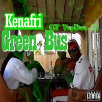 Green Bus (feat. JG, GT & Trap Davis) - Single - Kenafri