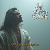 He Still Waited for Me