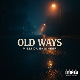 Old Ways Milli Da Engineer