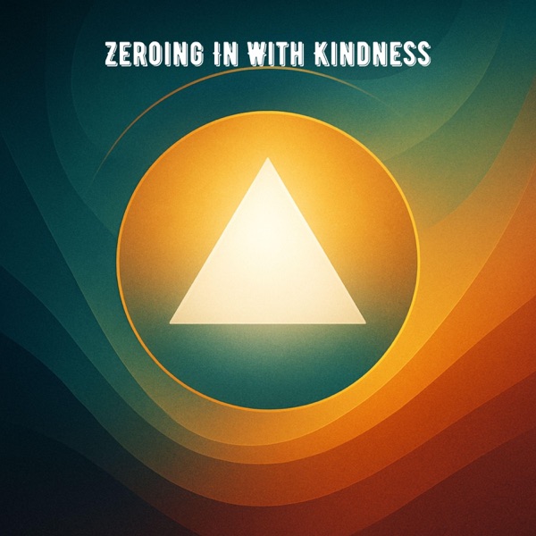 Zeroing In With Kindness