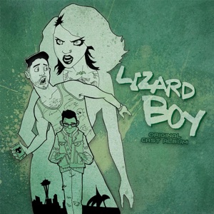 Lizard Boy: A New Musical (feat. William A. Williams, Kirsten Delohr Helland & Justin Huertas)