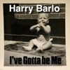 Harry Barlo I've Gotta Be Me