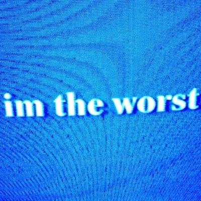 im the worst - Single