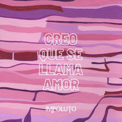 Creo Que Se Llama Amor - Single
