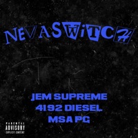 Neva Switch (feat. 4192 Diesel & MSA PG) - Single - JEM Supreme
