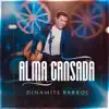 Dinamite Barros - Alma Cansada