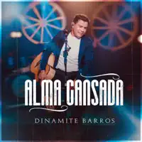 Alma Cansada — Dinamite Barros