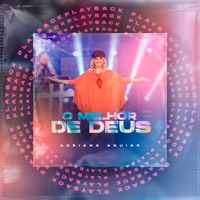O Melhor de Deus (Playback) - Single - Adriana Aguiar