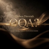 OQA? Chelsea Dinorath - Single - 4NONYMOUS MUSIC & DEEJAY DIABLO