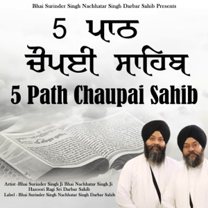 5 Path Chaupai Sahib Bhai Surinder Singh Hazoori Ragi