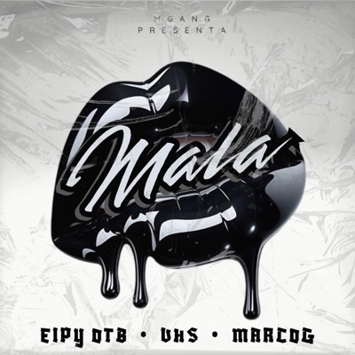 Mala (feat. MarcOG & Eipy on the beat) - Single